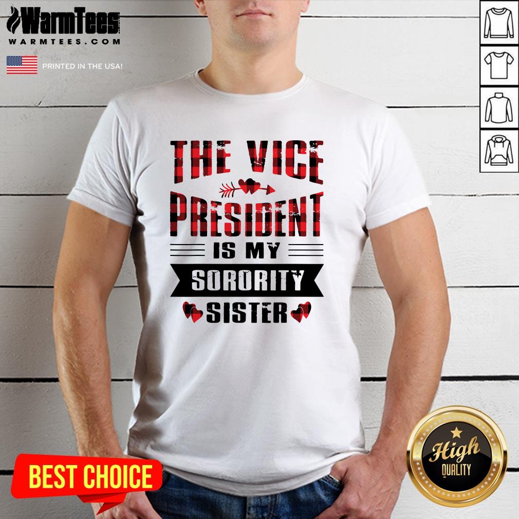 Cool The Vice President Is My Sorority Sister Kamala Harris 2020 Shirt