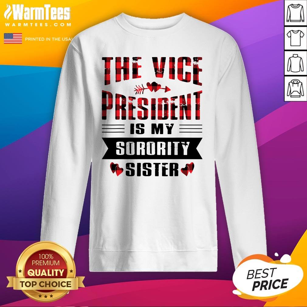 Cool The Vice President Is My Sorority Sister Kamala Harris 2020 Shirt