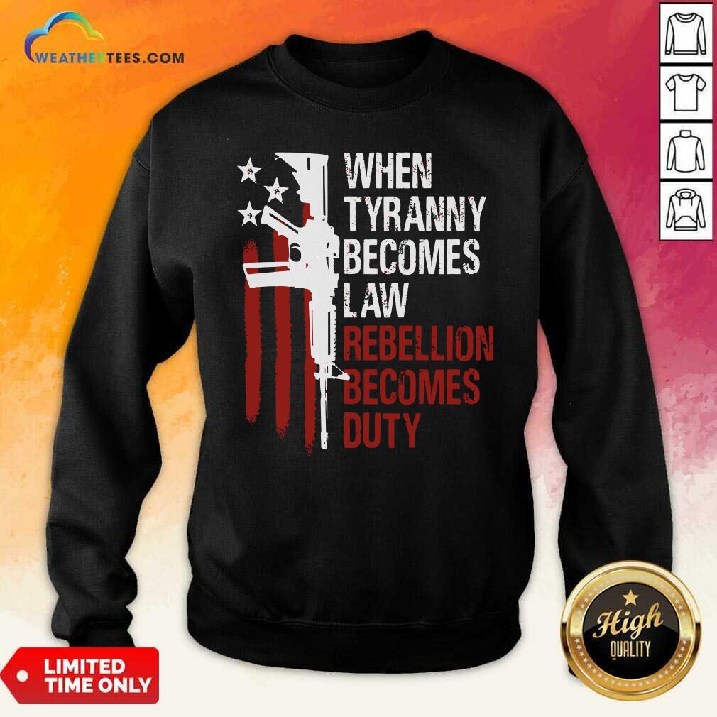cool-when-tyranny-becomes-law-rebellion-becomes-duty-american-flag-veterans-sweatshirt.jpg