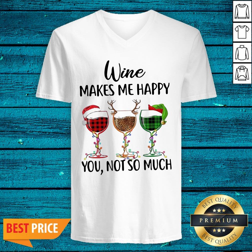 Cool Wine Makes Me Happy You Not So Much Christmas Shirt