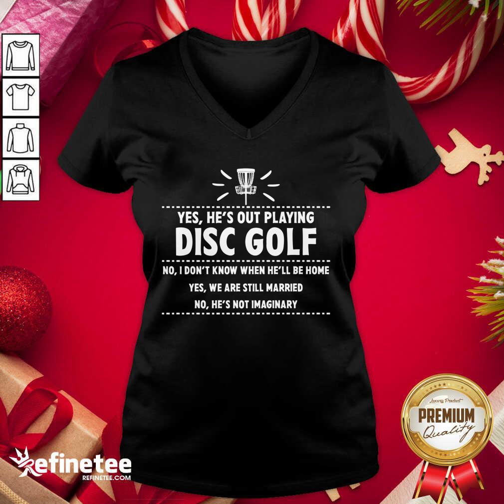 Cool Yes He’s Out Playing Disc Golf Golfing Husband Spouse Wife Shirt