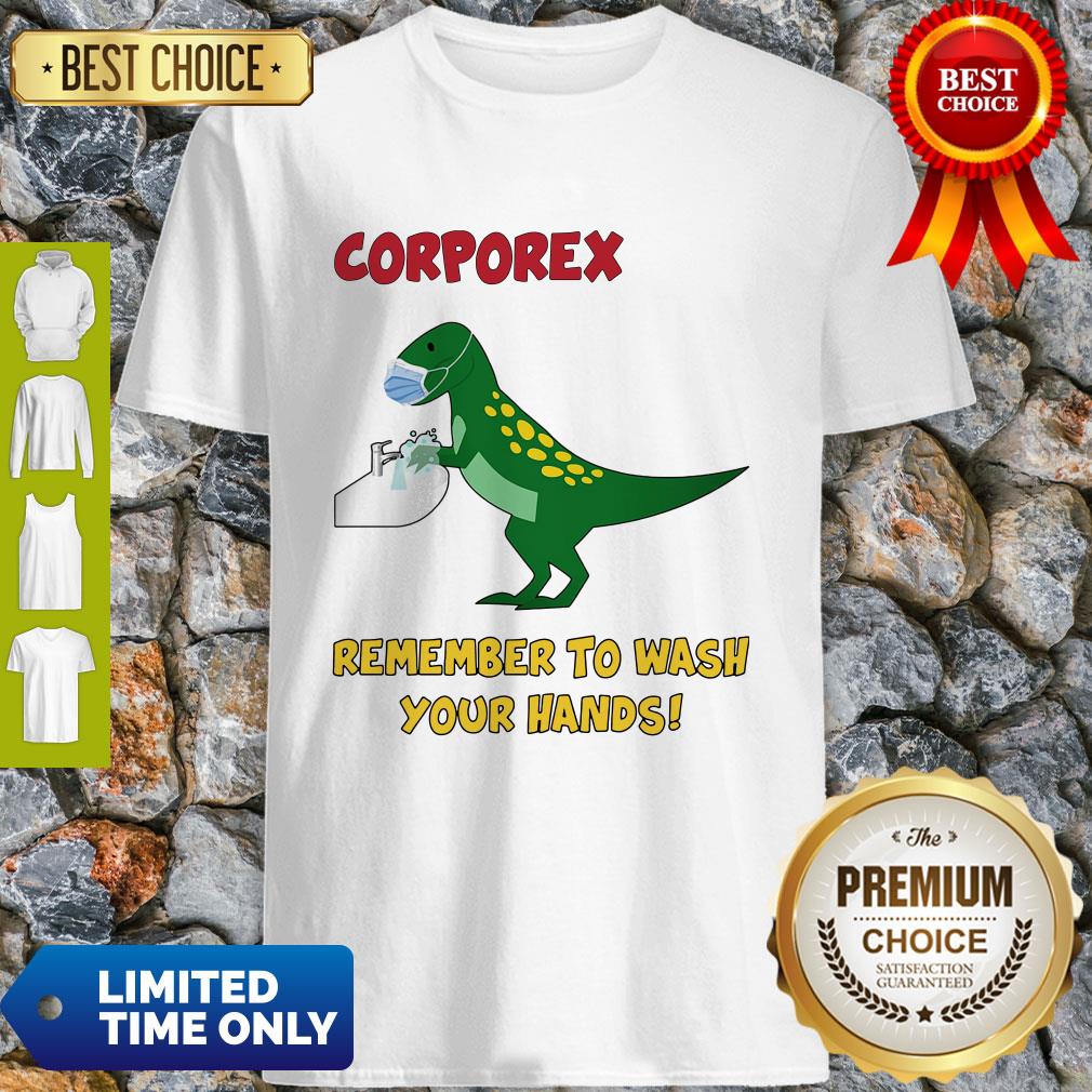 Corporex T-rex Remember To Wash Your Hands Covid-19 Shirt