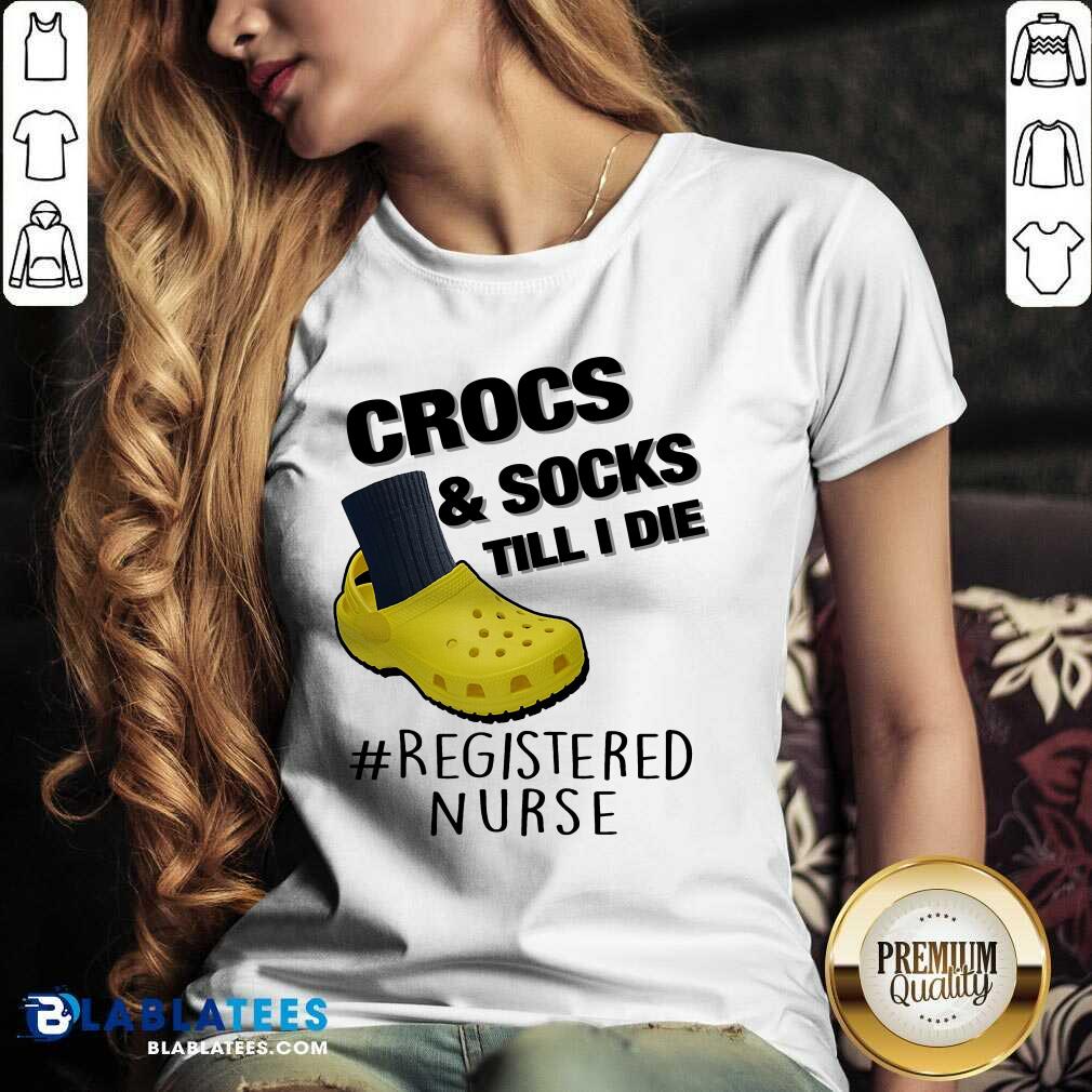 Crocs And Socks Till I Die Shirt