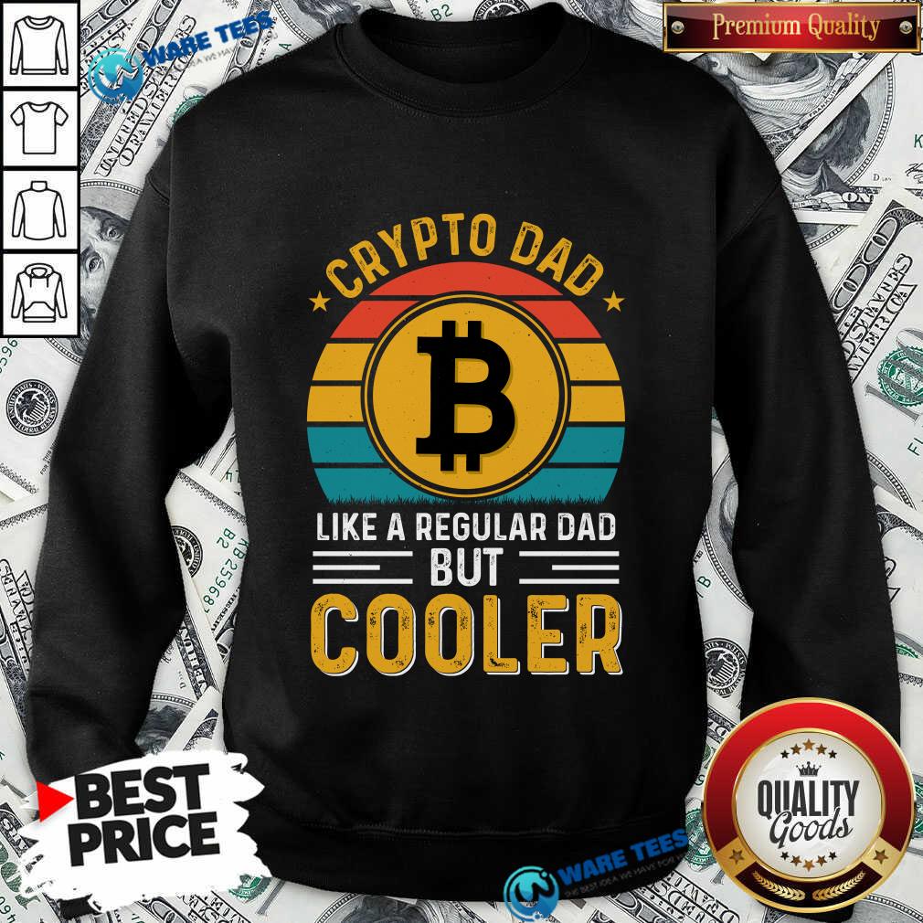 Cryptodad Like A Regular Dad But Cooler Cooler Shirt