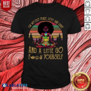I'M Mostly Peace Love And Light Black Girl Yoga Shirt