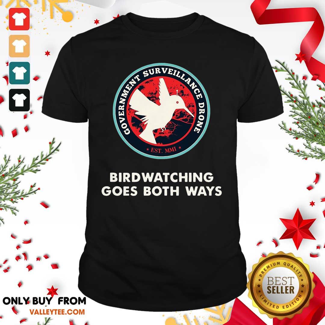 Cute Birds Birdwatching Goes Both Ways They Aren’t Real Truth Shirt