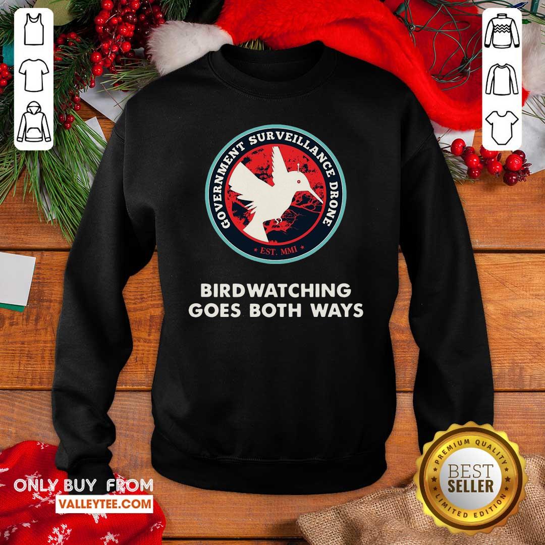 Cute Birds Birdwatching Goes Both Ways They Aren’t Real Truth Shirt