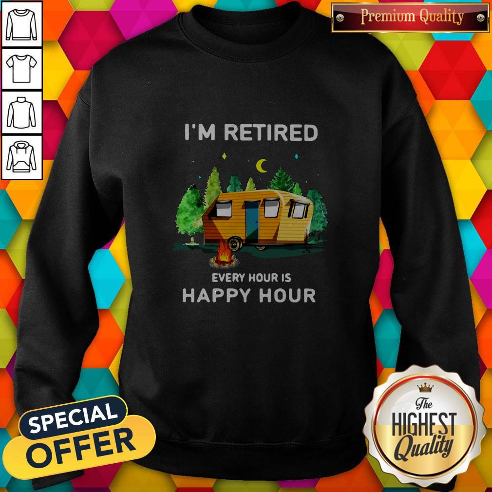 Cute Camping I’m Retired Every Hour Is Happy Hour Shirt