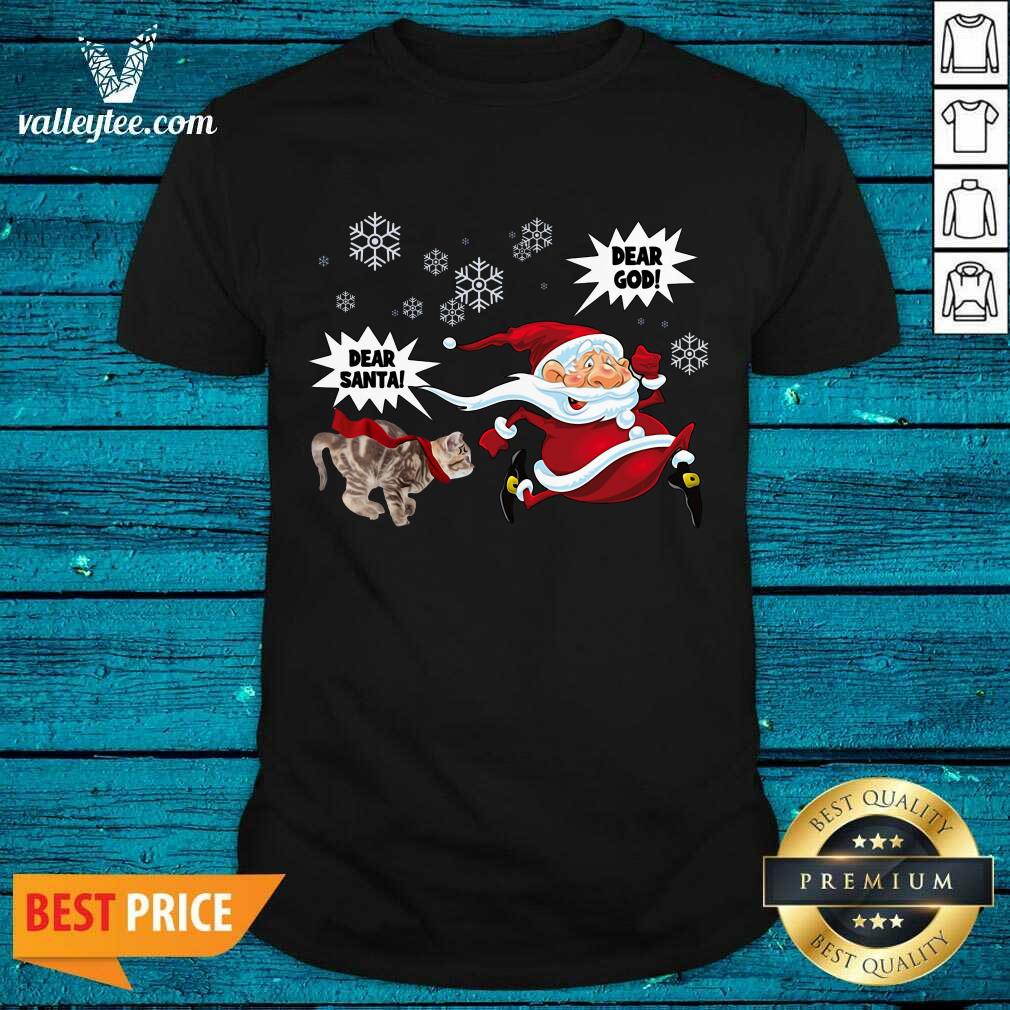 Cute Cat Dear Santa Dear God Ugly Christmas Shirt