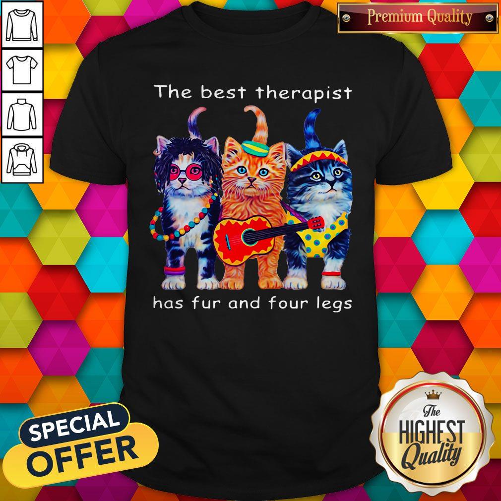 Cute Cats The Best Therapist Has Fur And Four Legs Shirt