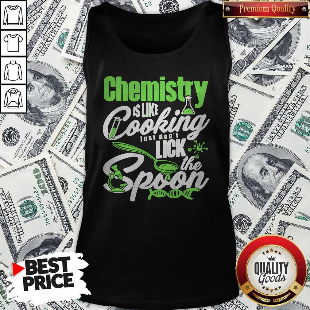 Cute Chemistry Is Like Cooking Just Dont Lick The Spoon Dna Shirt