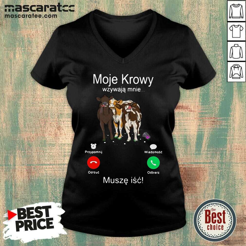 Cute Cows Moje Krowy Wzywaja Mnie Musze Isc Shirt