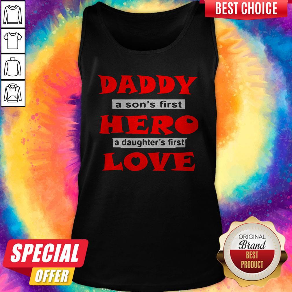 Cute Daddy A Sons First Hero A Daughters First Love Shirt