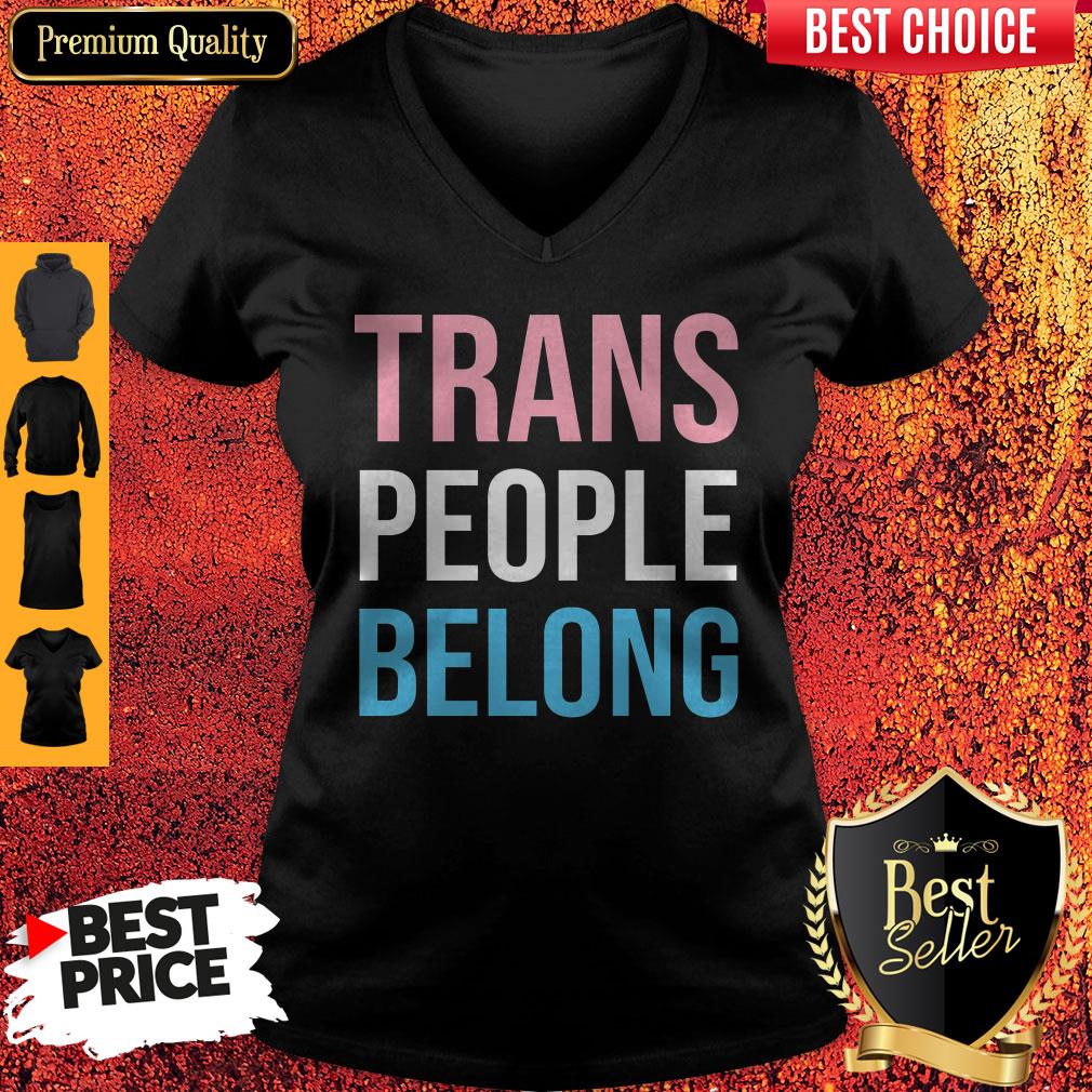 Cute Fast Shipping Trans People Belong Shirt