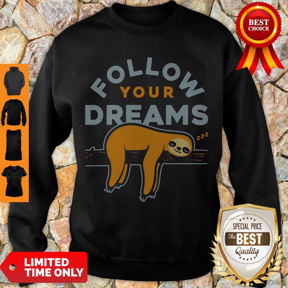 Cute Follow Your Dreams Sloth Shirt