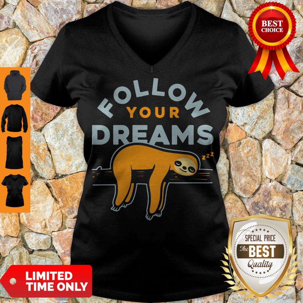 Cute Follow Your Dreams Sloth Shirt