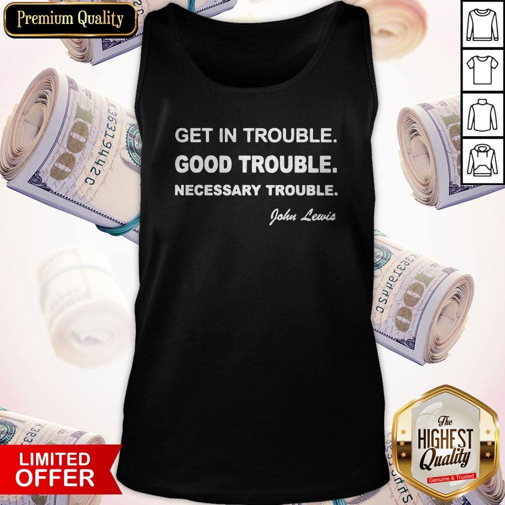 Cute Get In Trouble Good Trouble Necessary Trouble John Lewis Shirt