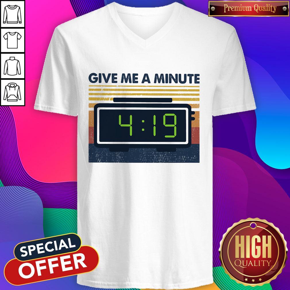 Cute Give Me A Mainute 4 19 Vintage Shirt