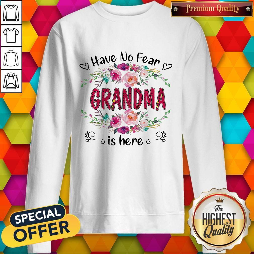 Cute Have No Fear Grandma Is Here Flower Shirt