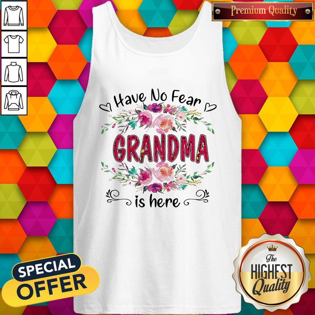 Cute Have No Fear Grandma Is Here Flower Shirt