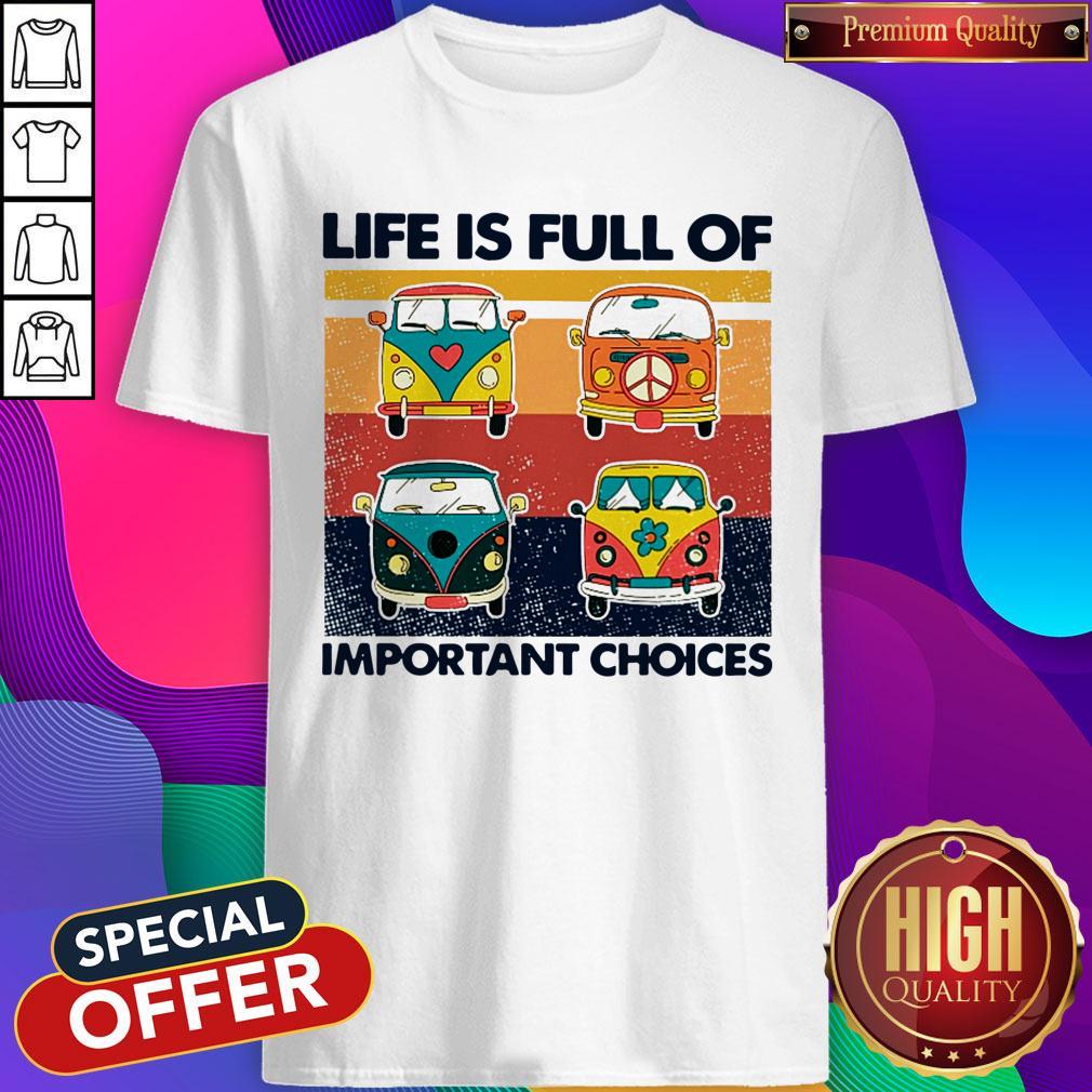 Cute Hippie Bus Life Is Full Of Important Choices Vintage Shirt