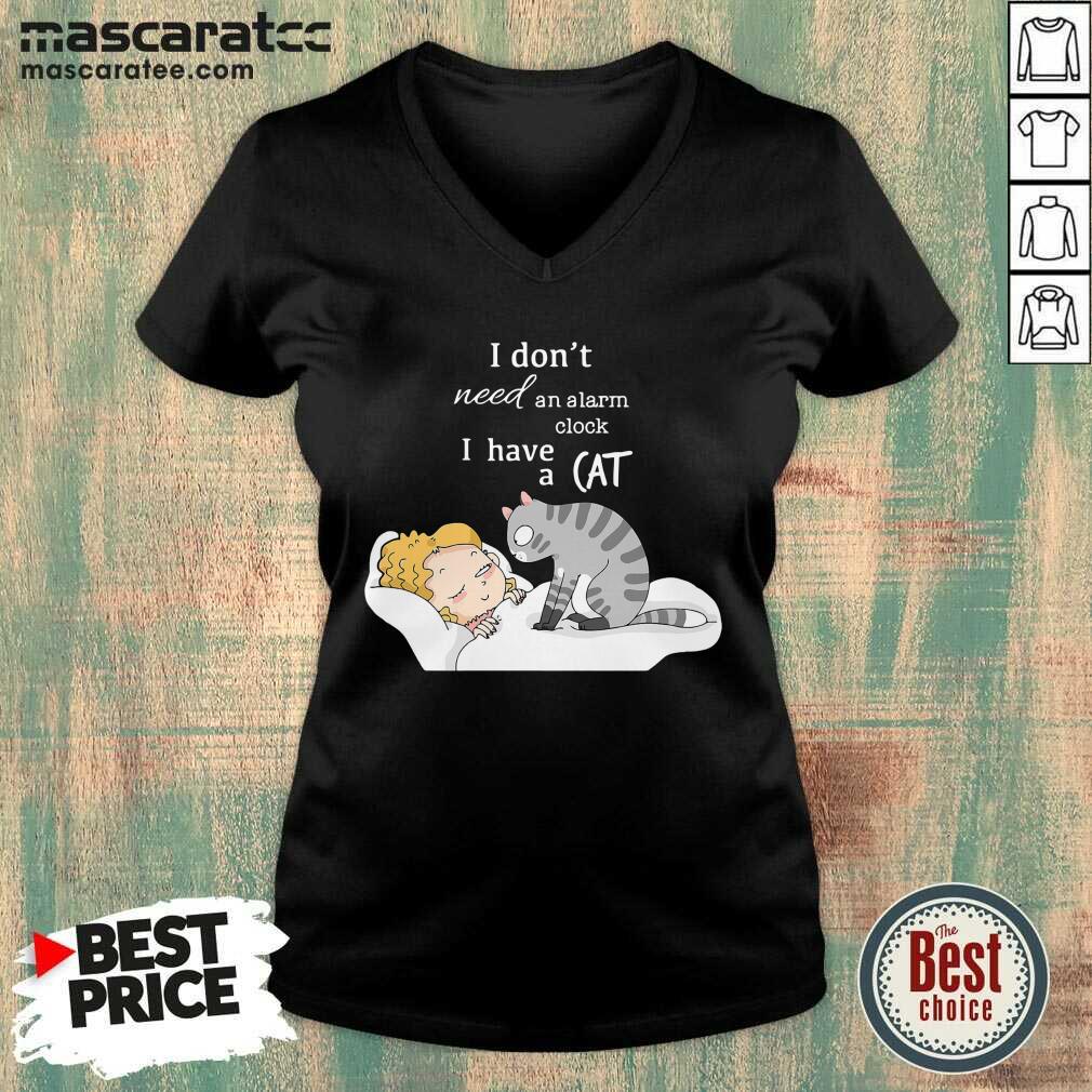 Cute I Don’t Need An Alarm Clock I Have A Cat Shirt