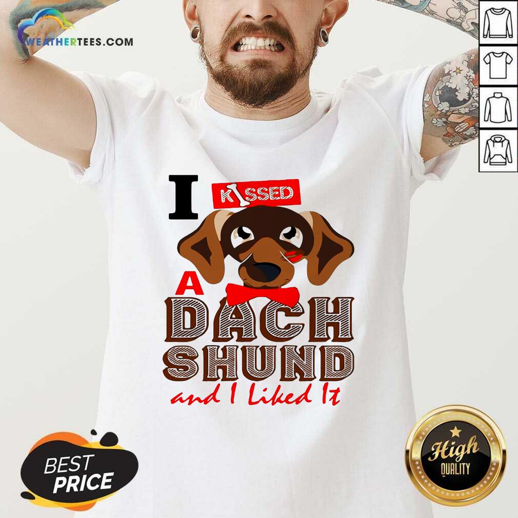 Cute I Kissed A Dach Shund And I Liked It Dog Shirt