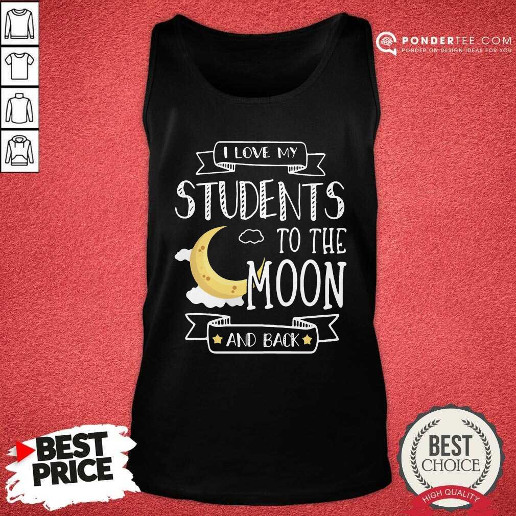 Cute I Love My Students To The Moon And Back Shirt