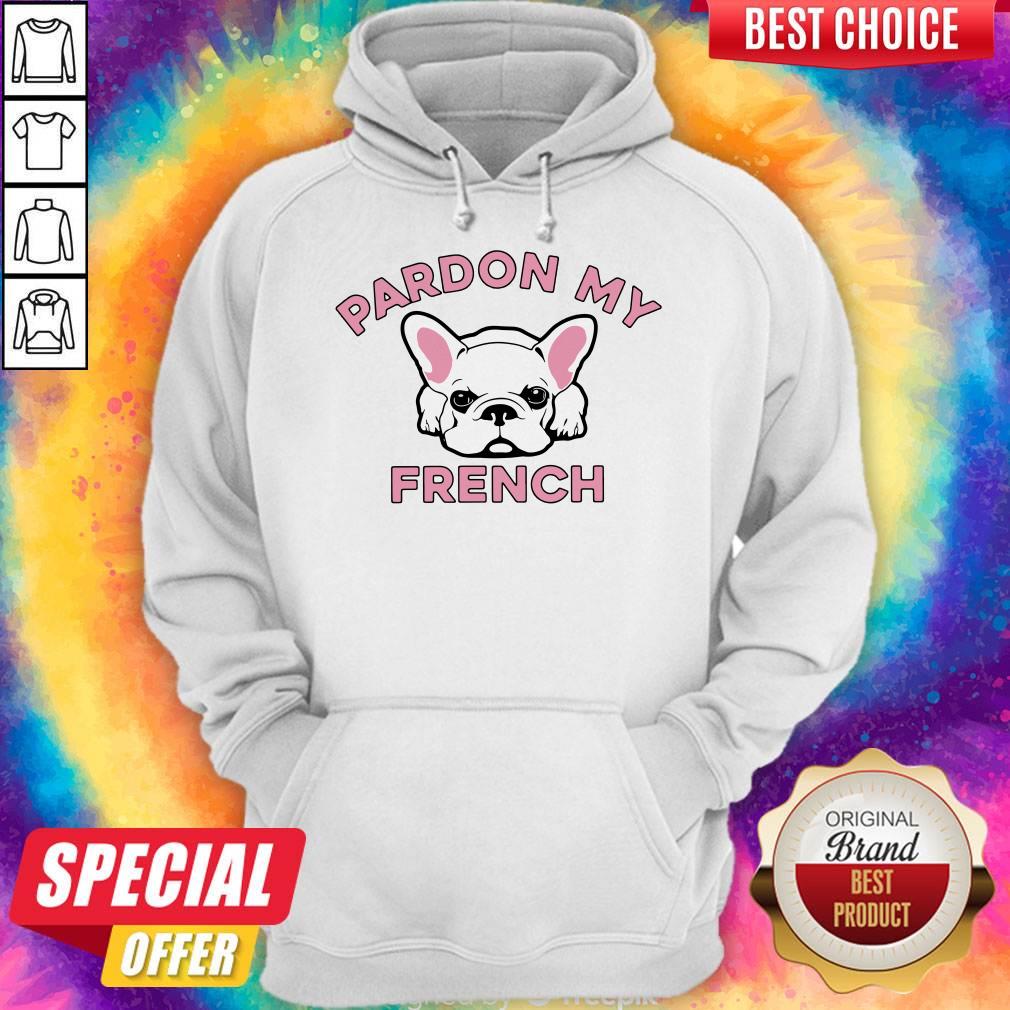 Cute I Love Pardon My French Shirt