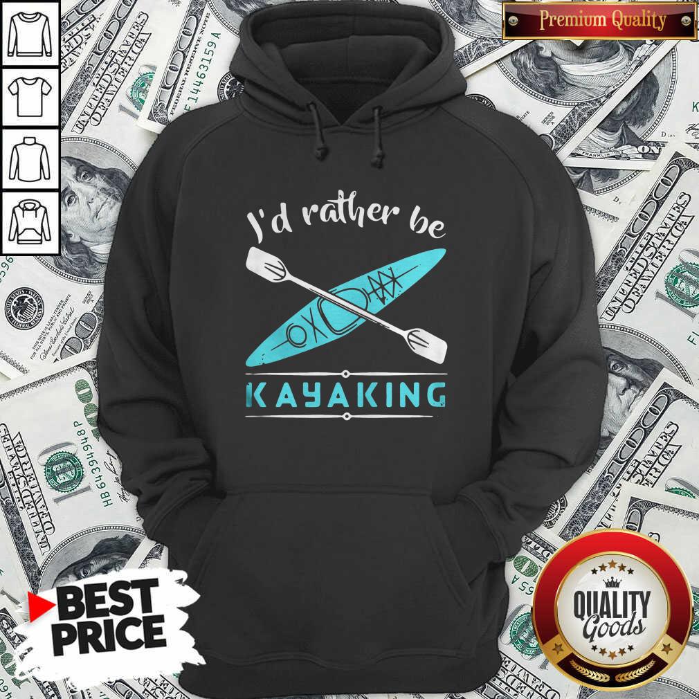 Cute Id Rather Be Kayaking Kayak Shirt