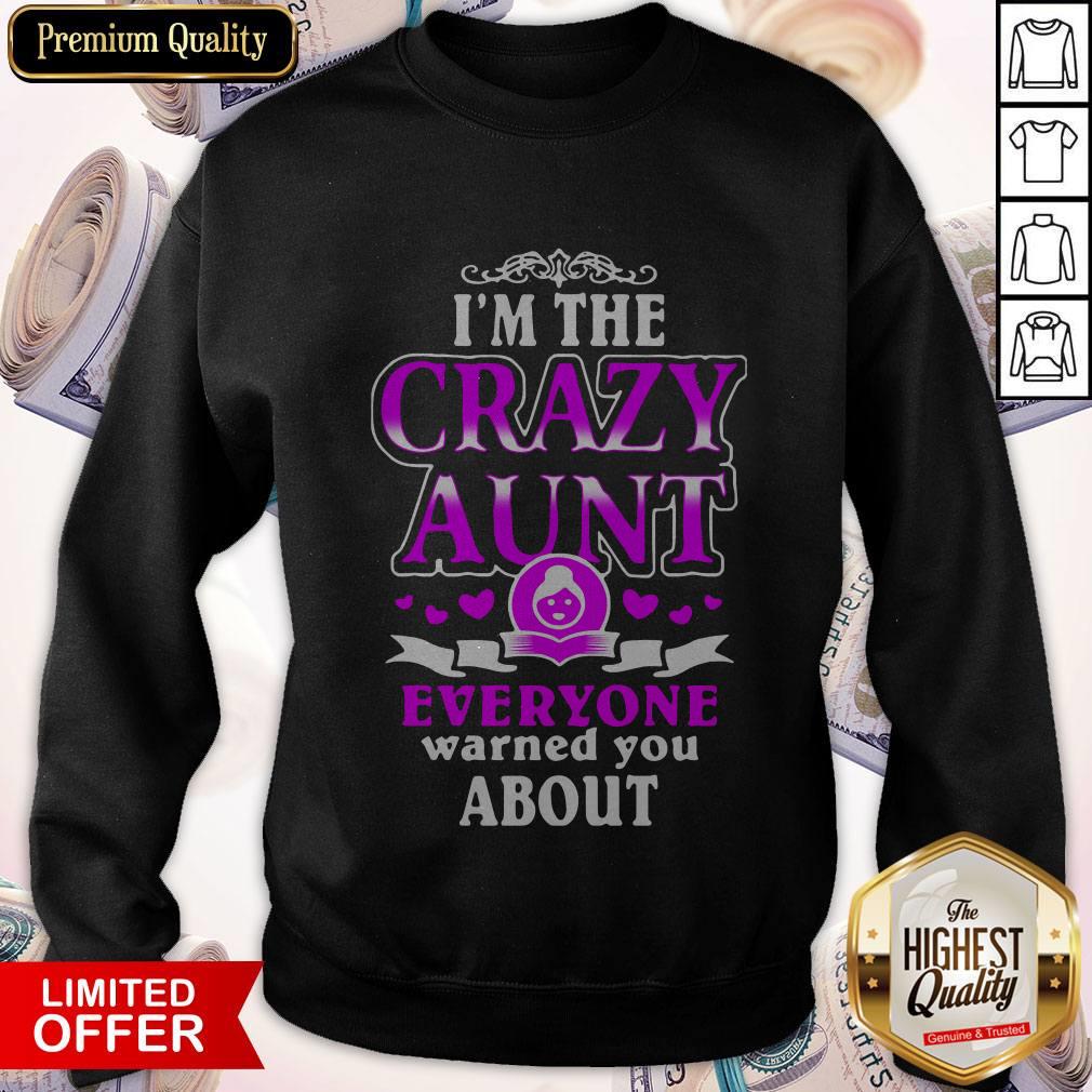 Cute I’m The Crazy Aunt Everyone Warned You About Pink Heart Shirt