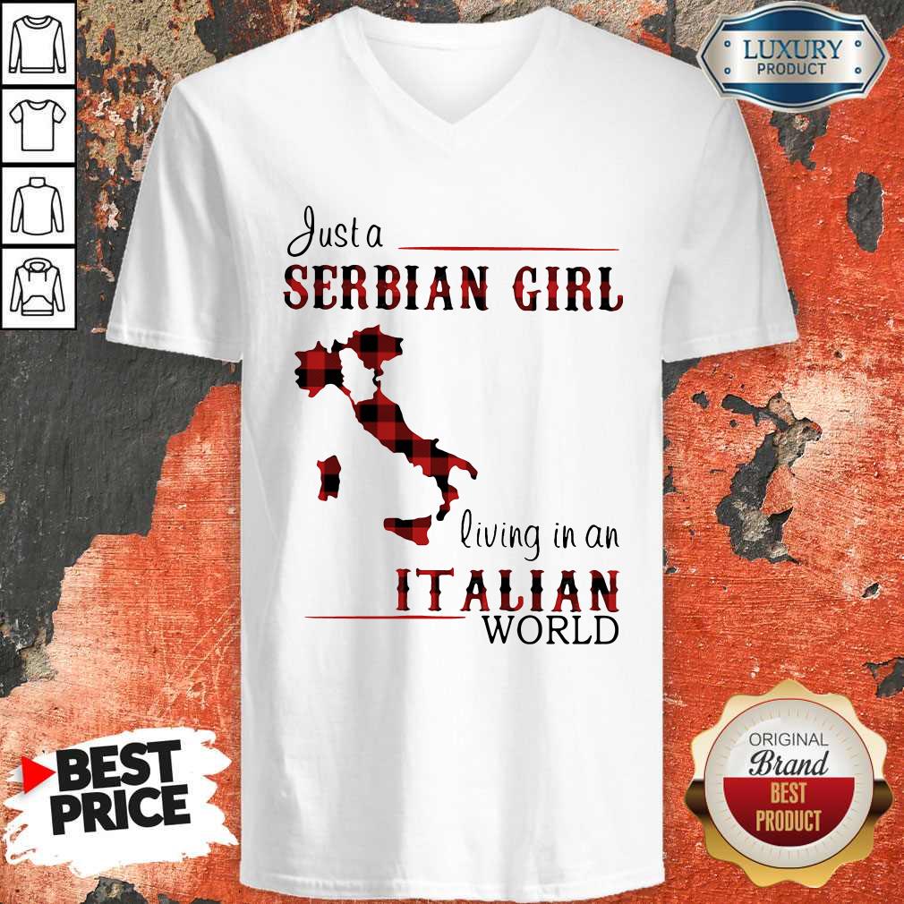 Cute Just A Serbian Girl Living In A Italian World Shirt