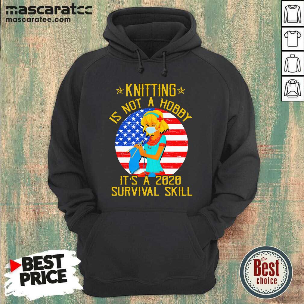 cute-knitting-is-not-hobby-its-a-2020-survival-skill-american-flag-veteran-hoodie.jpg