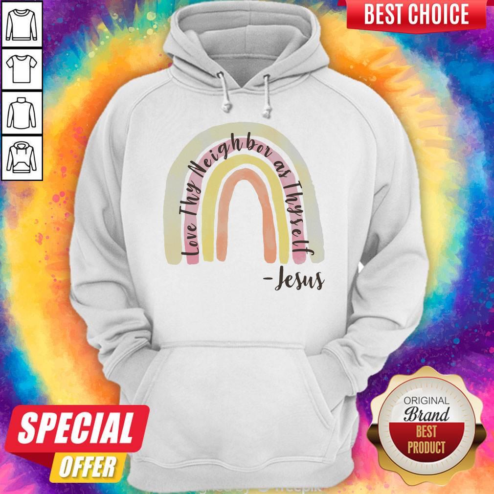 Cute Love Thy Neighbor As Thyself Jesus Shirt