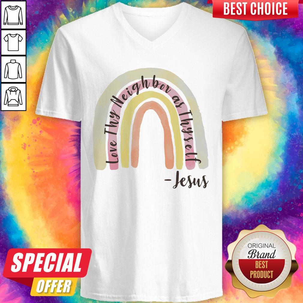 Cute Love Thy Neighbor As Thyself Jesus Shirt