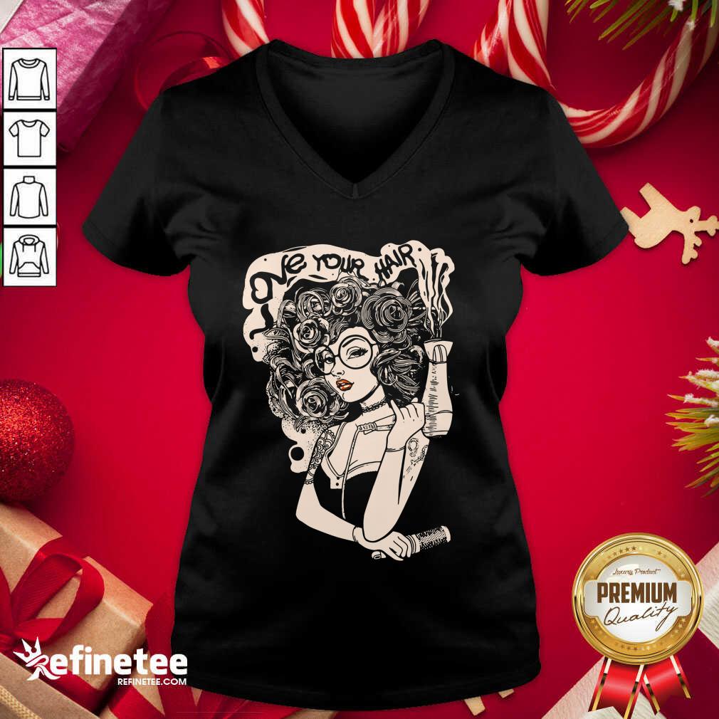 Cute Love Your Hair Shirt