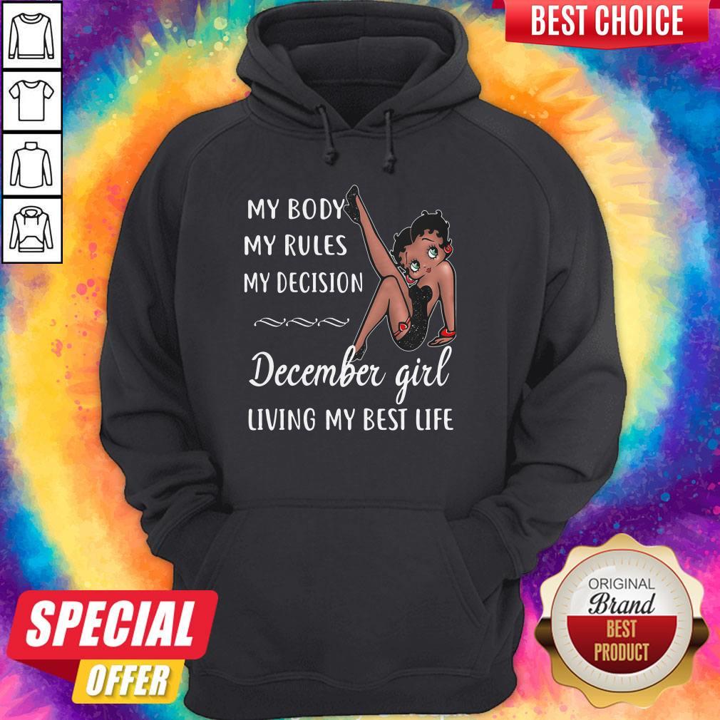 Cute My Body My Rules My Decision December Girl Living My Best Life Lady Shirt