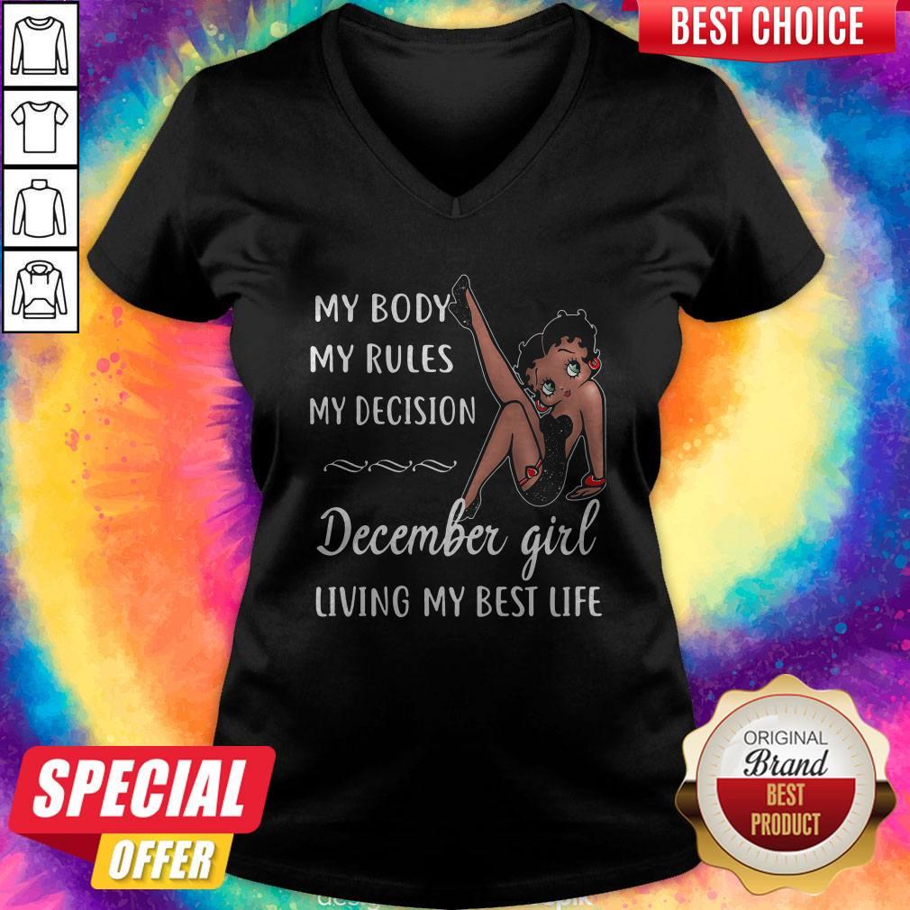 Cute My Body My Rules My Decision December Girl Living My Best Life Lady Shirt
