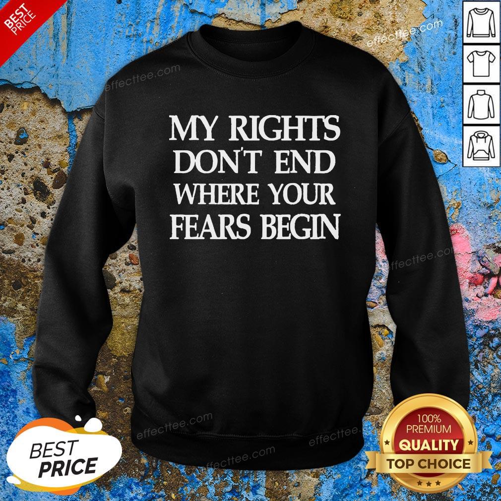 Cute My Rights Don’t End Where Your Fears Begin Shirt
