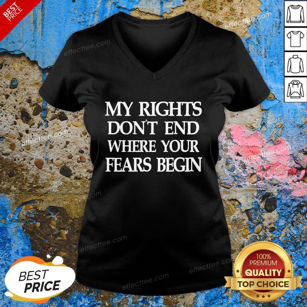 Cute My Rights Don’t End Where Your Fears Begin Shirt