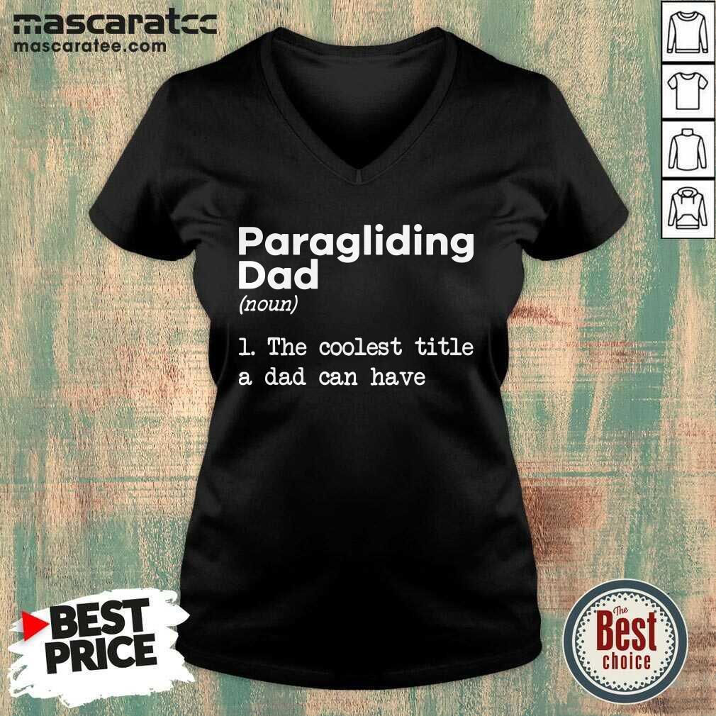 Cute Paragliding Dad The Coolest Title A Dad Can Have Shirt
