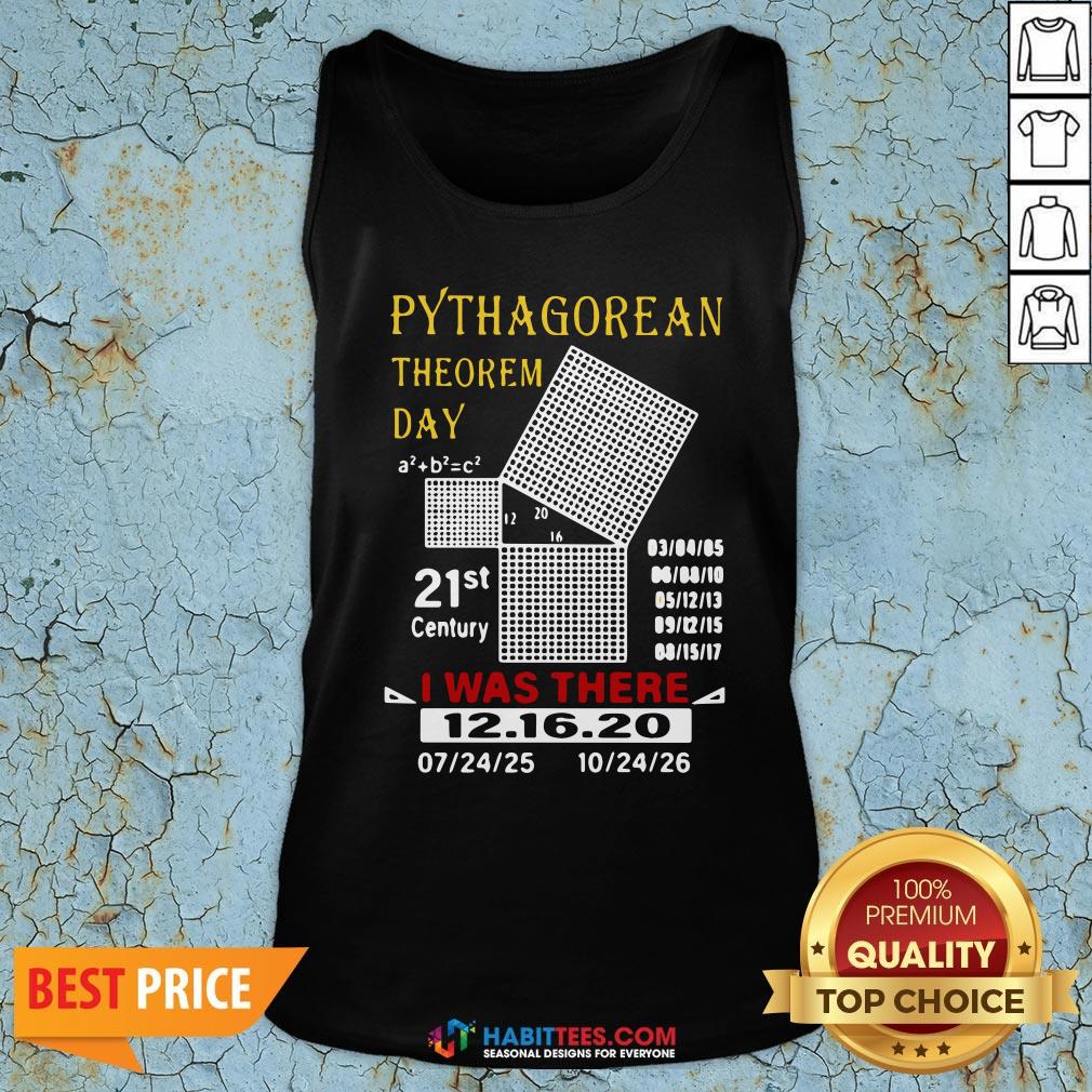 Cute Pythagorean Theorem Day 21st Century I Was There 12 16 20 Shirt