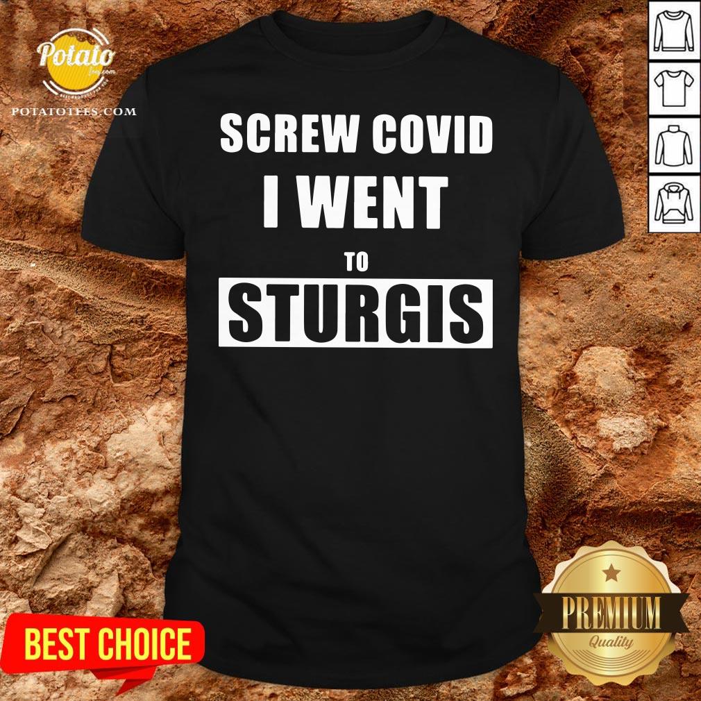 Cute Screw Covid I Went To Sturgis Shirt