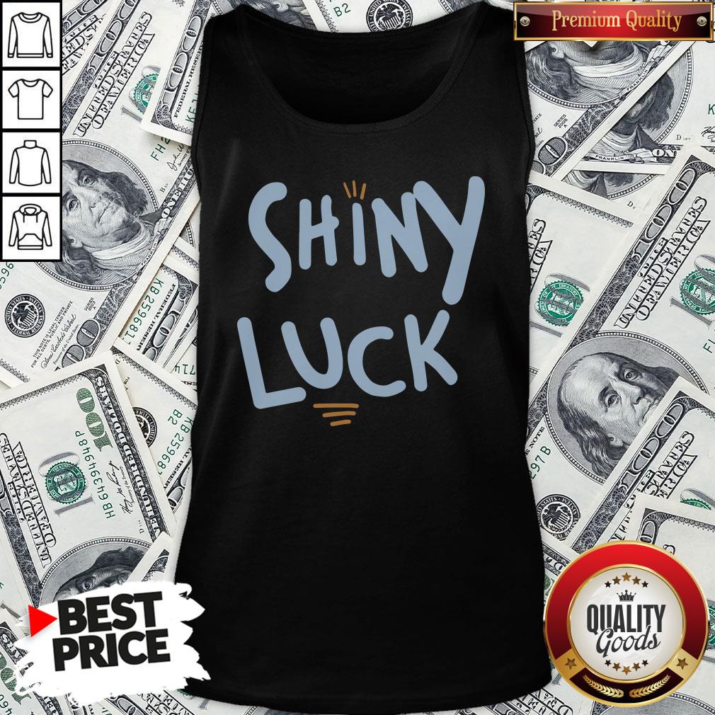 Cute Shiny Luck Shirt