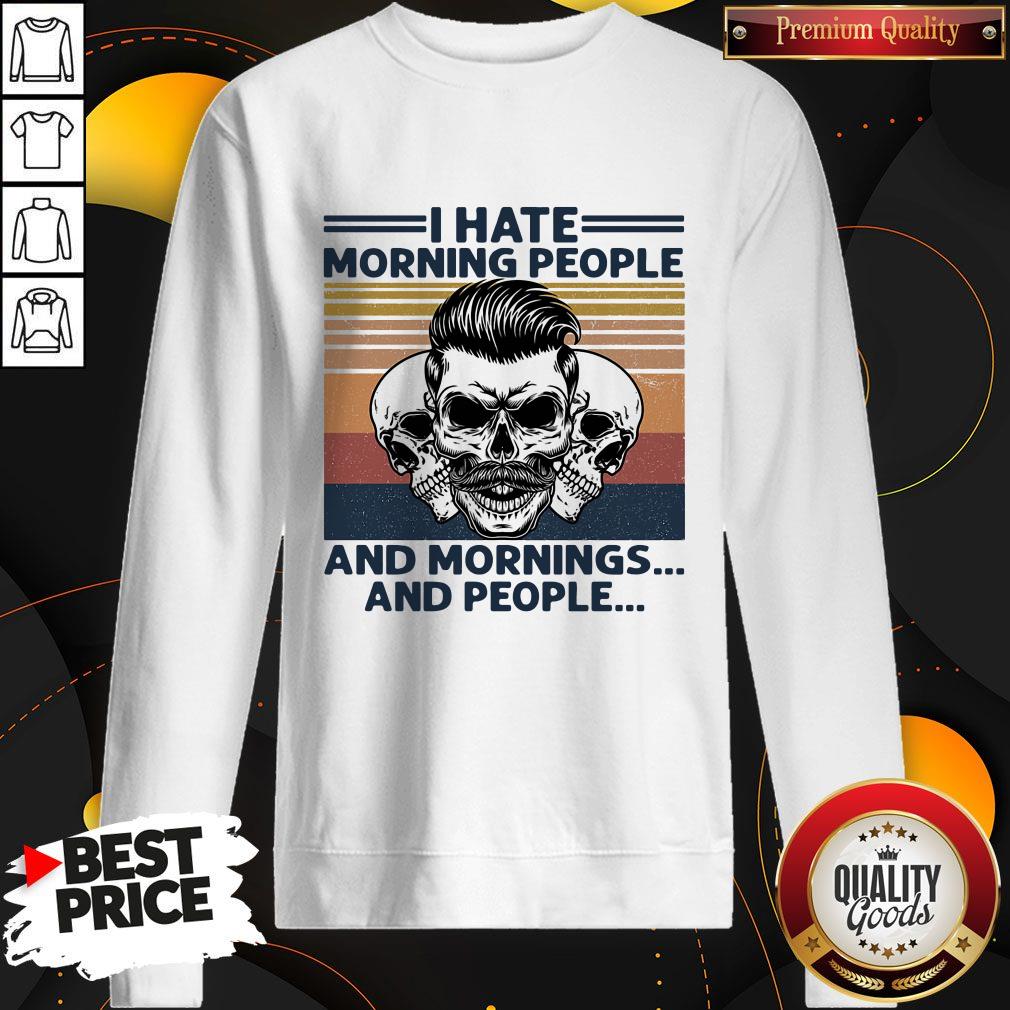 Cute Skull I Hate Morning People And Mornings And People Vintage Retro Shirt