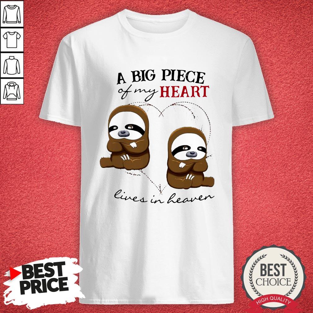 Cute Sloth A Big Piece Of My Heart Lives In Heaven Shirt
