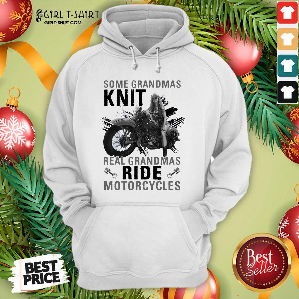 Cute Some Grandmas Knit Real Grandmas Ride Motorcycles Funny Shirt