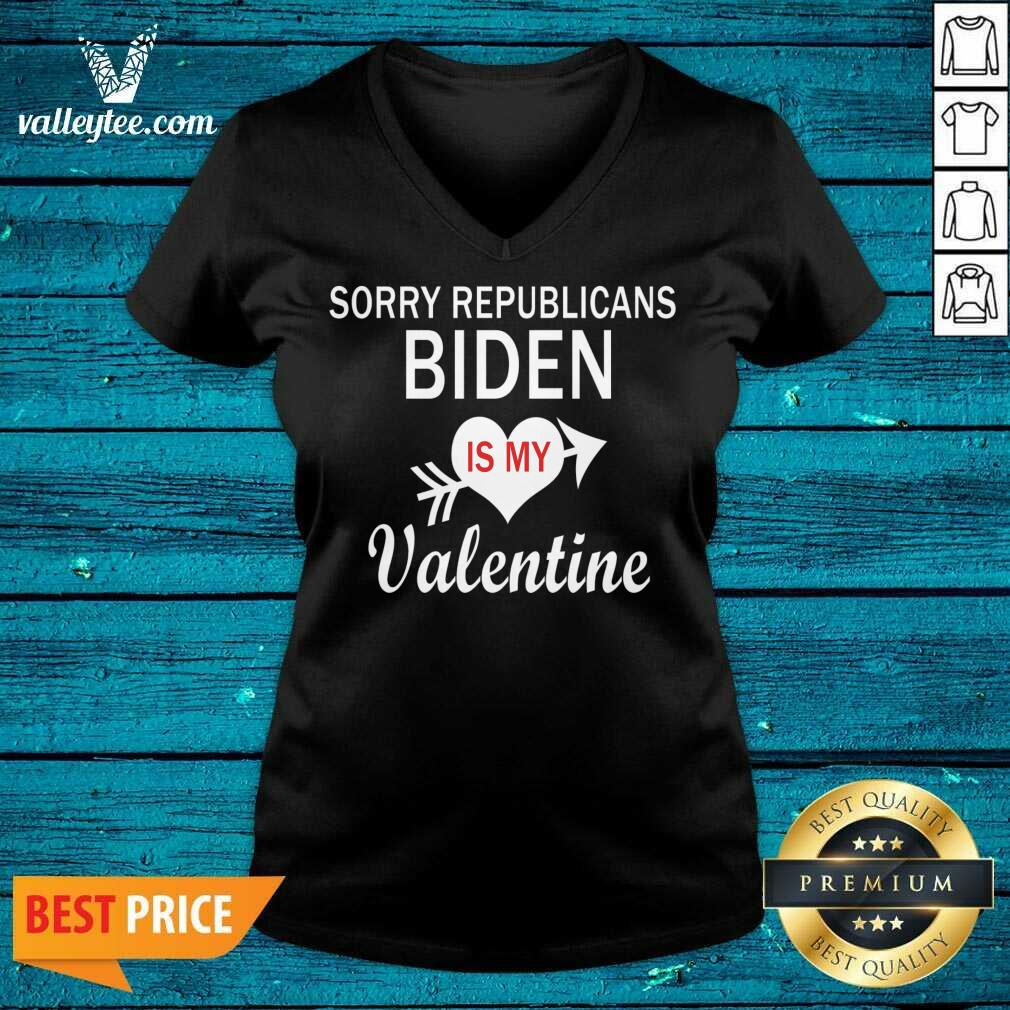 Cute Sorry Republicans Biden Is Mmy Valentine Biden Valentine Shirt