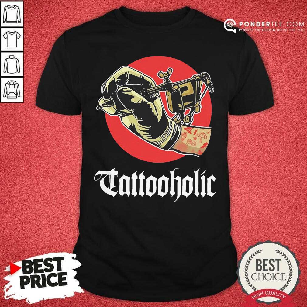 Cute Tattooholic Shirt