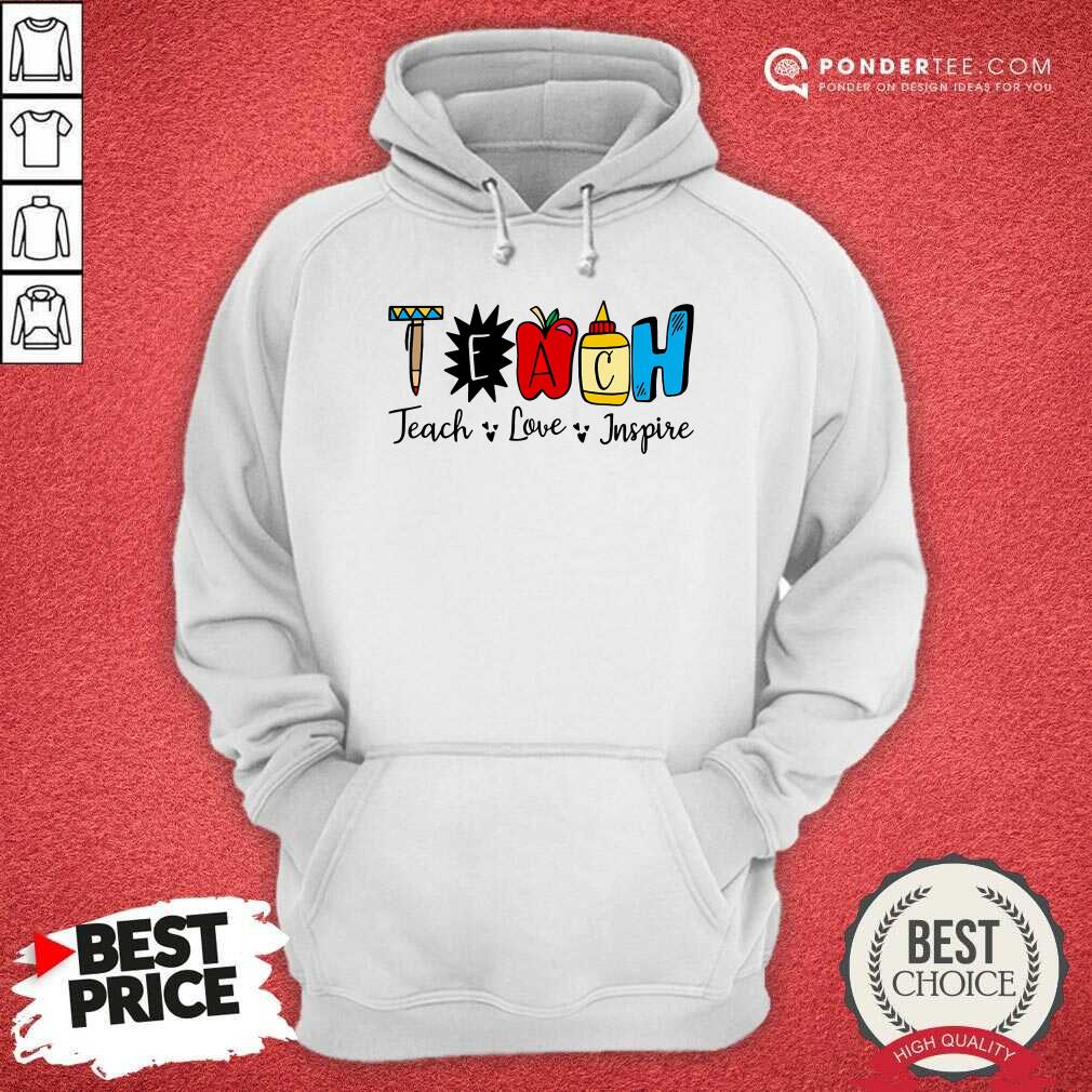 Cute Teach Love Inspire Shirt